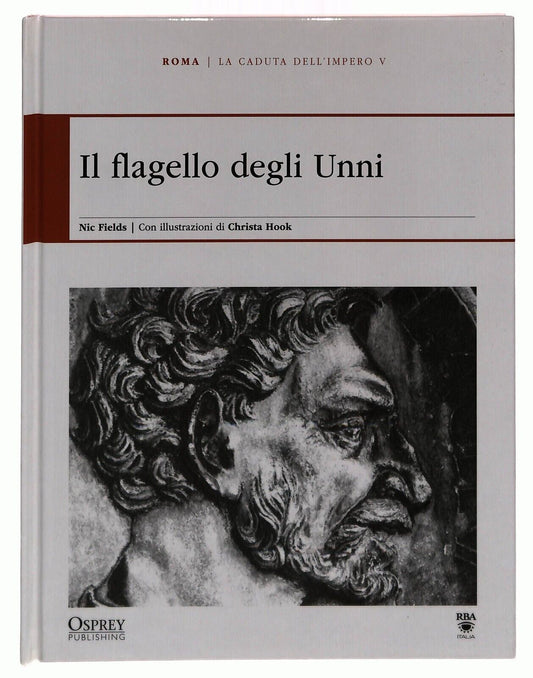EBOND La Caduta Dell’impero V. Il Flagello Degli Unni Osprey Libro LI034720