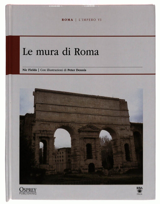 EBOND L’impero Vi. Le Mura Di Roma Osprey Roma e Grecia Libro LI034726