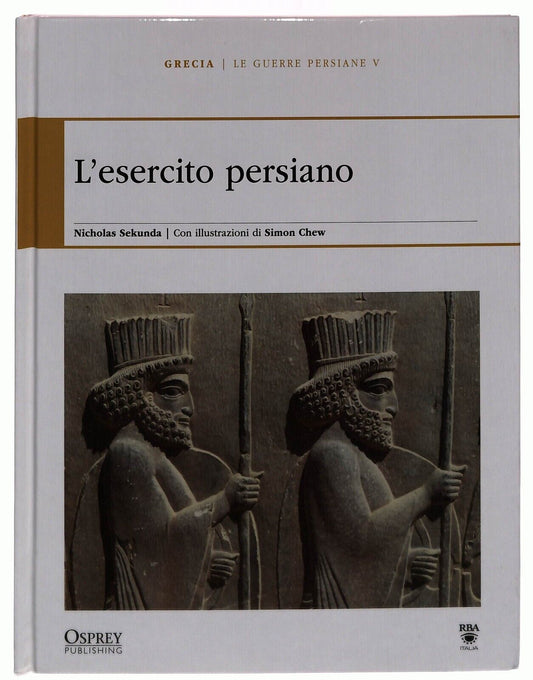 EBOND Le Guerre Persiane V. L’esercito Persiano Osprey Grecia Libro LI034734