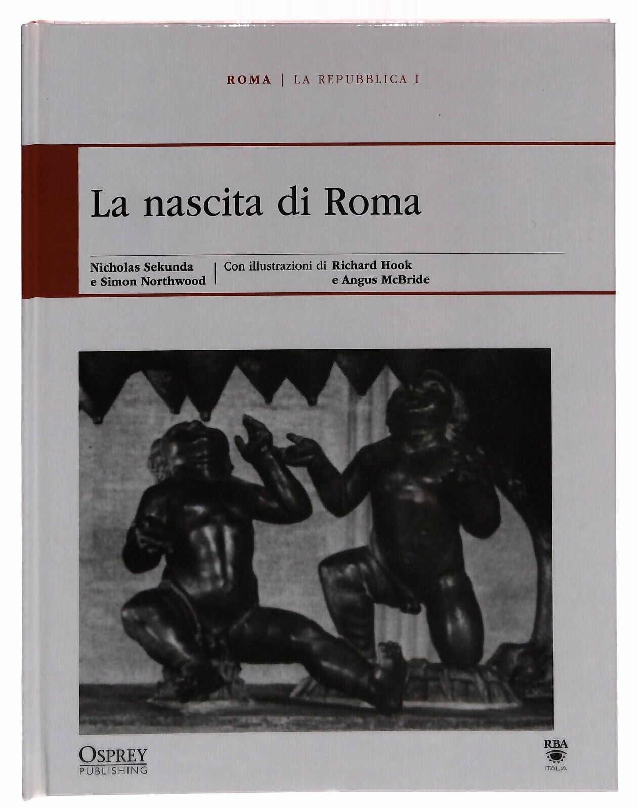 EBOND La Repubblica I. La Nascita Di Roma Osprey Roma e Grecia Libro LI034741