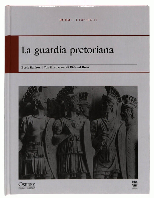 EBOND L’impero Ii. La Guardia Pretoriana Osprey Roma e Grecia Libro LI034744