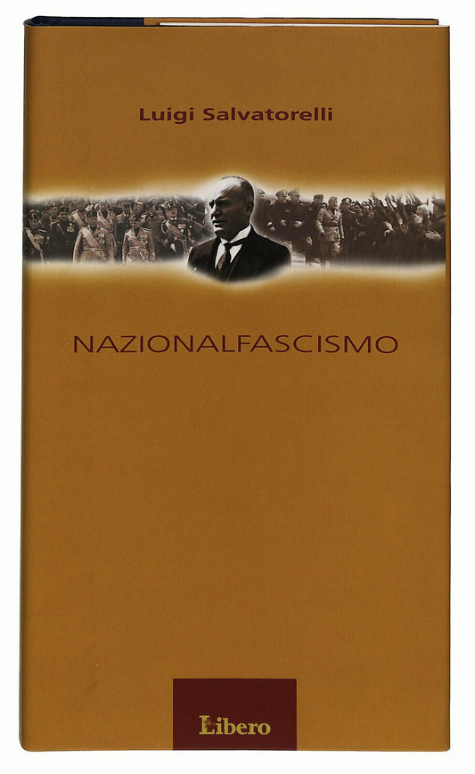 EBOND Nazionalfascismo Di Luigi Salvatorelli Libero Libro LI034856