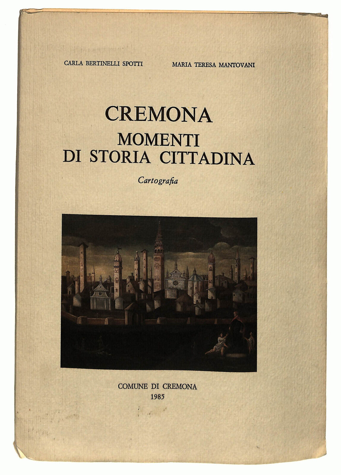 EBOND Cremona Momenti Di Storia Cittadina 1985 Libro LI034877