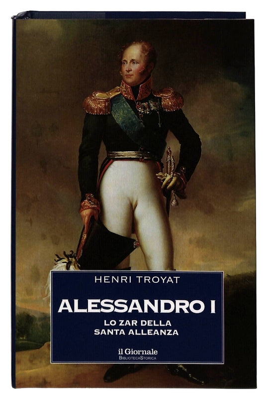 EBOND Alessandro I Lo Zar Vol.4 Henri Troyat Il Giornale 2001 Libro LI034977