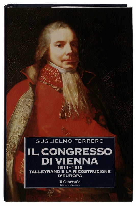 EBOND Il Congresso Di Vienna 1814-1815 Ferrero Il Giornale 1999 Libro LI035002