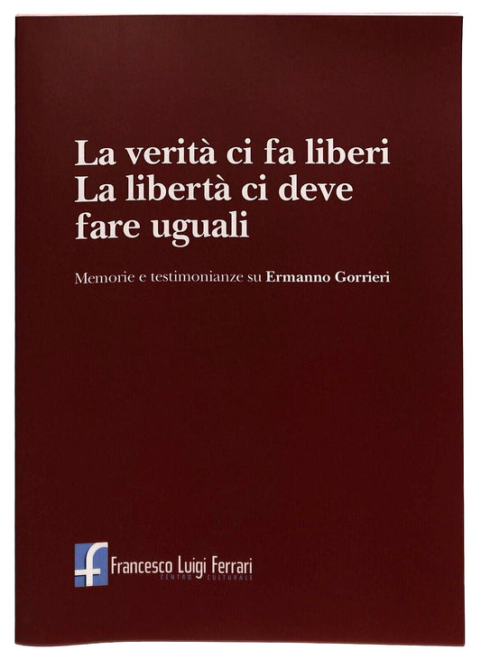 EBOND La Verita Ci Fa Liberi La Liberta Ci Deve Fare Uguali Libro LI035011