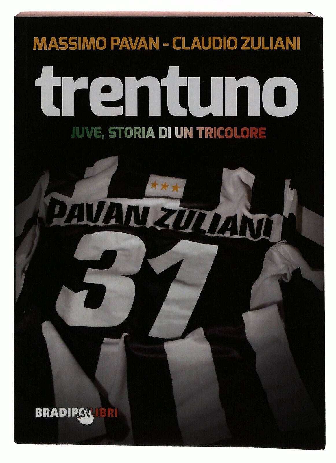 EBOND Trentuno. Juve, Storia Di Un Tricolore P. Massimo, Zuliani Libro LI035140