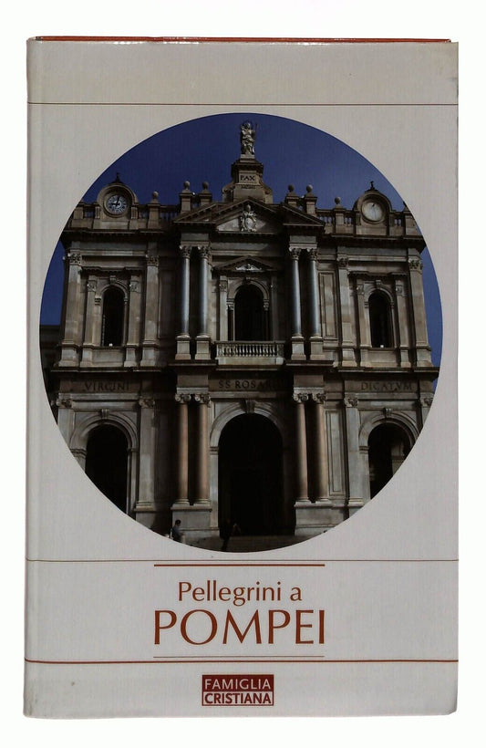 EBOND Pellegrini a Pompei Famiglia Cristiana Libro LI035142
