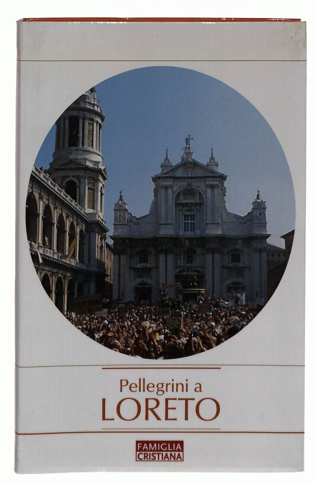 EBOND Pellegrini a Loreto Famiglia Cristiana 2004 Libro LI035144