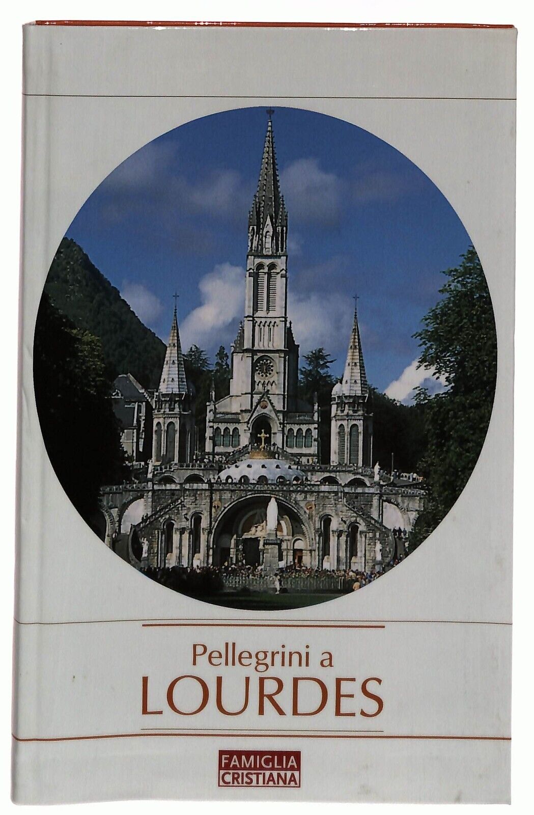 EBOND Pellegrini a Lourdes Famiglia Cristiana 2004 Libro LI035145