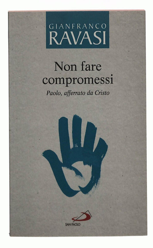 EBOND Non Fare Compromessi Gianfranco Ravasi San Paolo 2013 Libro LI035147