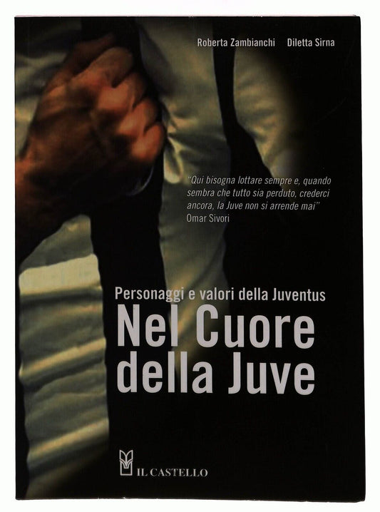 EBOND Nel Cuore Della Juve. Personaggi e Valori Della Juventus Libro LI035351