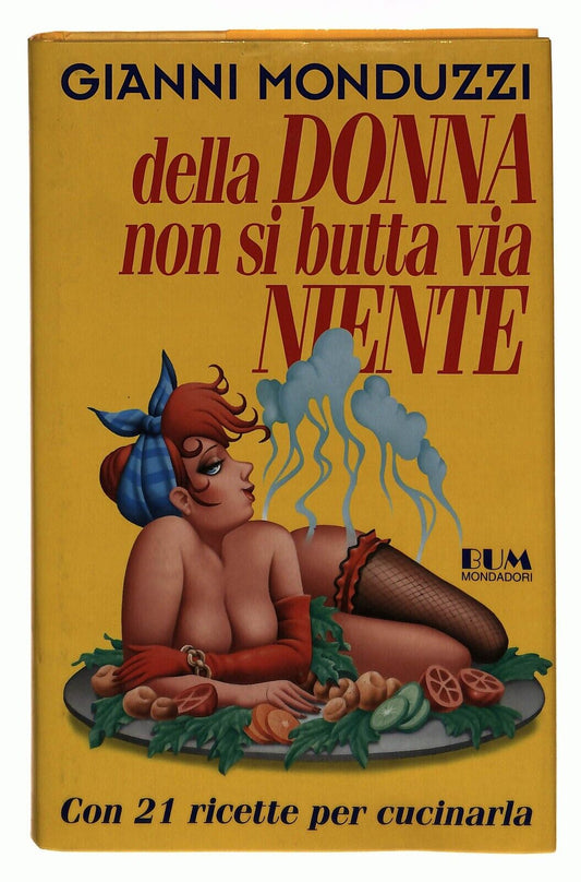 EBOND Della Donna Non Si Butta Via Niente Monduzzi Mondadori 1994 Libro LI035379