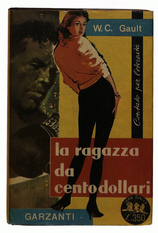 EBOND La Ragazza Da Cento Dollari N.221 W.c. Gault Garzanti 1962 Libro LI035388