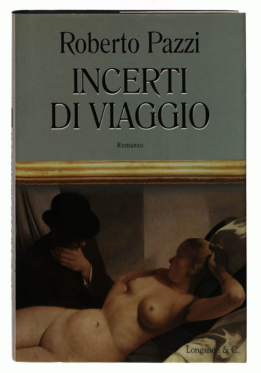 EBOND Incerti Di Viaggio Roberto Pazzi Longanesi 1996 Libro LI035459