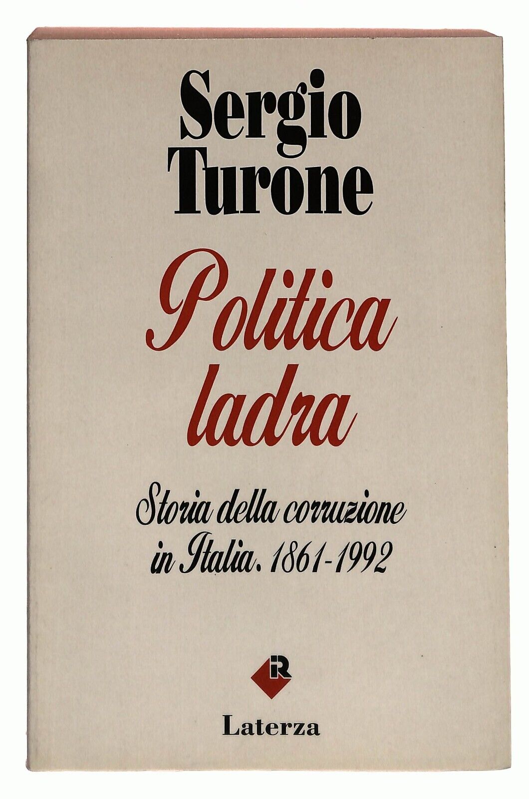 EBOND Politica Ladra Storia Della Corruzione In Italia 1861-1992 Libro LI035533