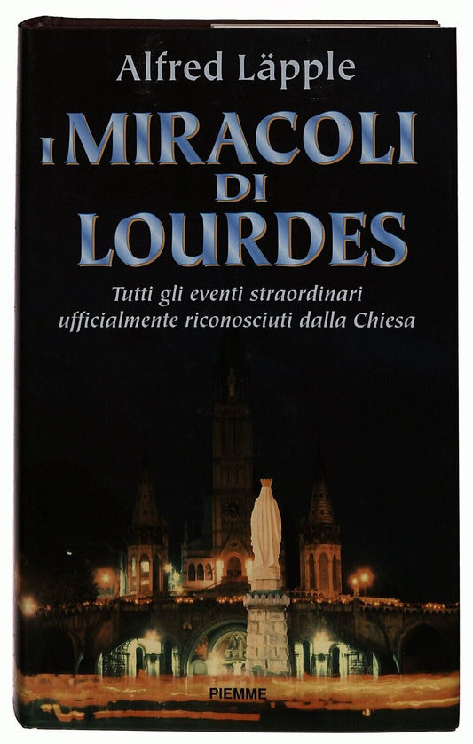 EBOND I Miracoli Di Lourdes. Tutti Gli Eventi - Piemme 1997 Libro LI035608