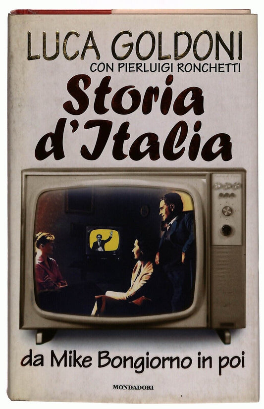 EBOND Storia D’italia Da Mike Bongiorno In Poi Goldoni Ronchetti Libro LI035611