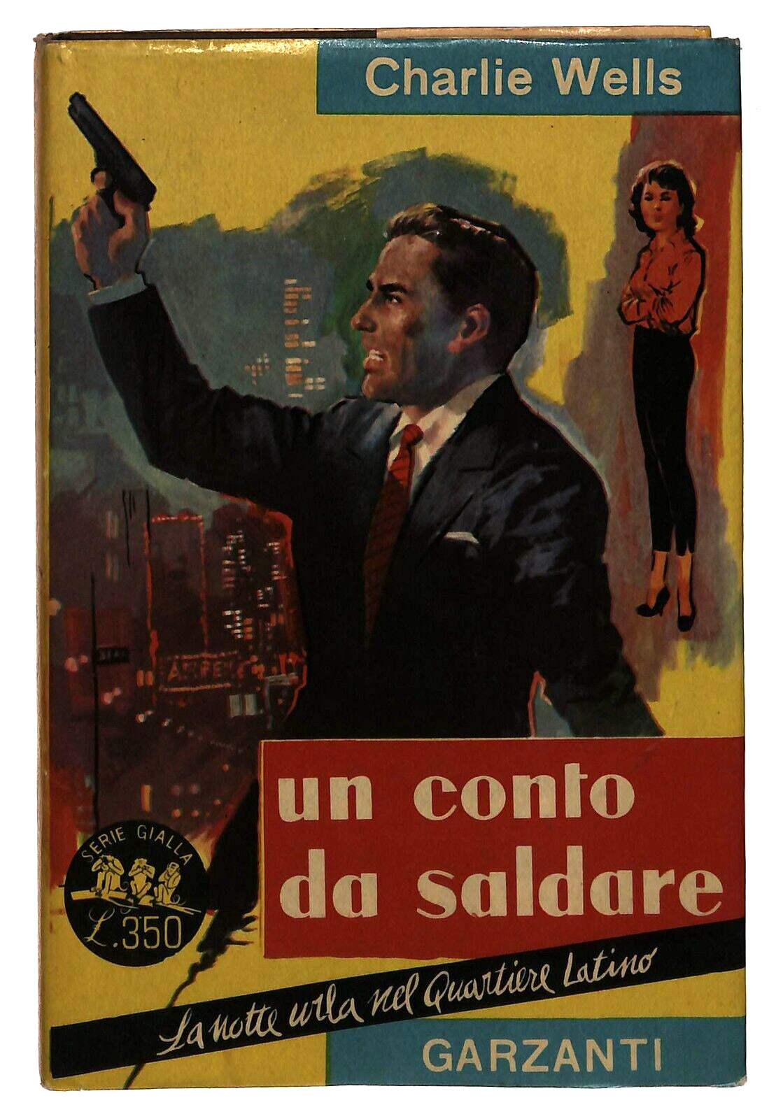 EBOND Un Conto Da Saldare 219 Charlie Wells Garzanti 1962 Libro LI035612