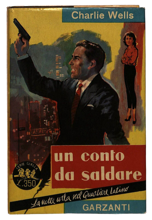 EBOND Un Conto Da Saldare 219 Charlie Wells Garzanti 1962 Libro LI035612