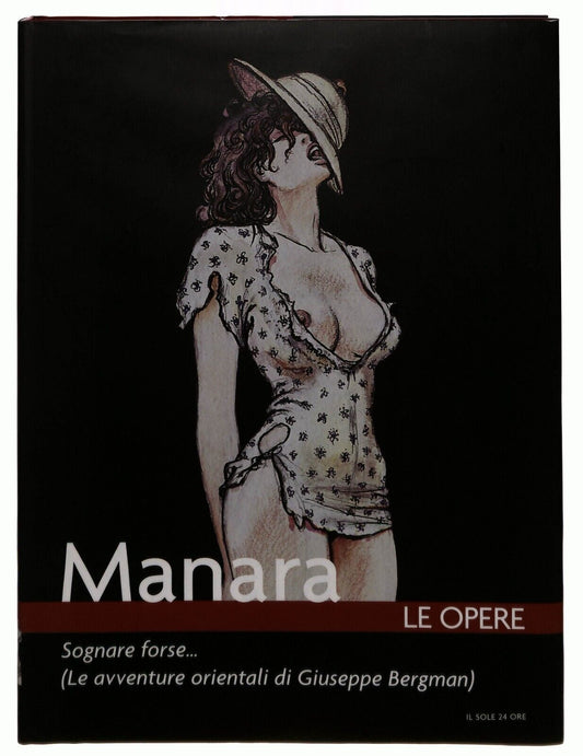EBOND Manara Le Opere 4 Sognare Forse... Il Sole 24 Ore Libro LI035651