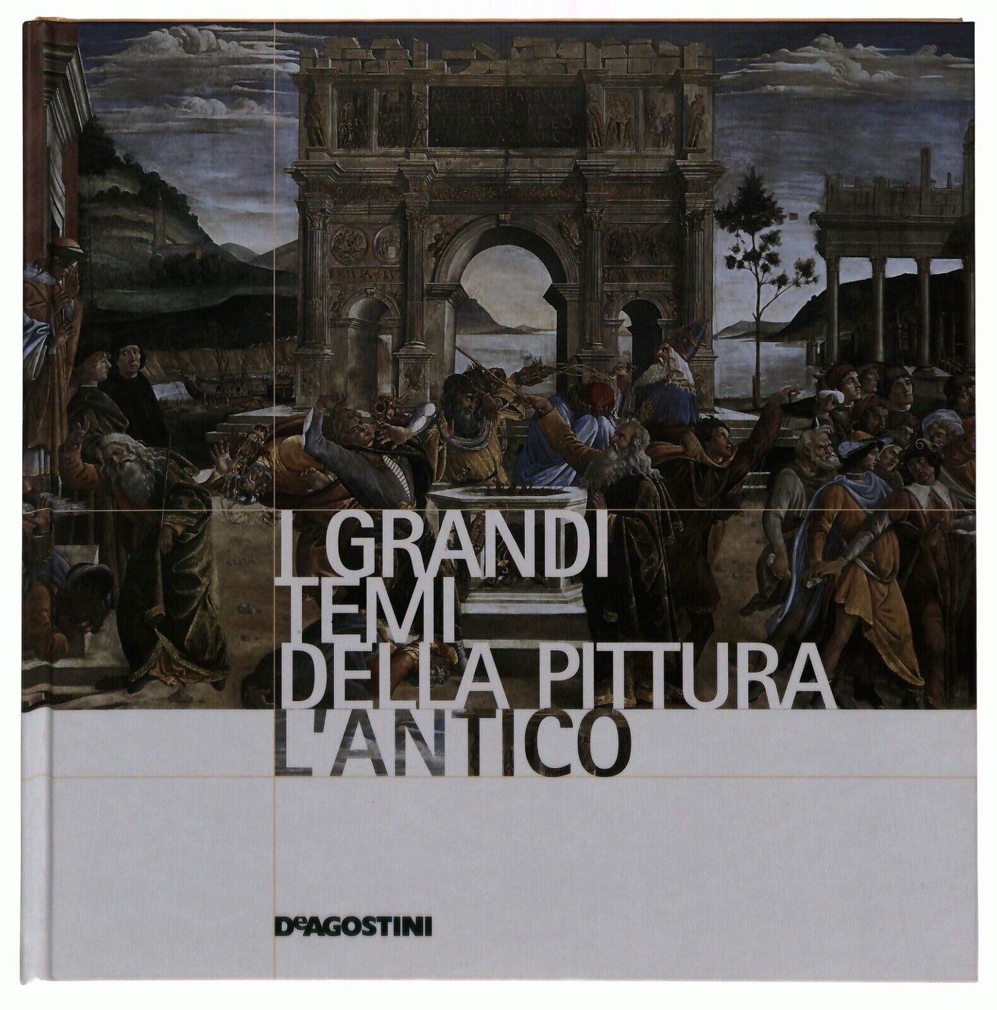 EBOND i Grandi Temi Della Pittura 48 L'antico Deagostini 2006 Libro LI035685