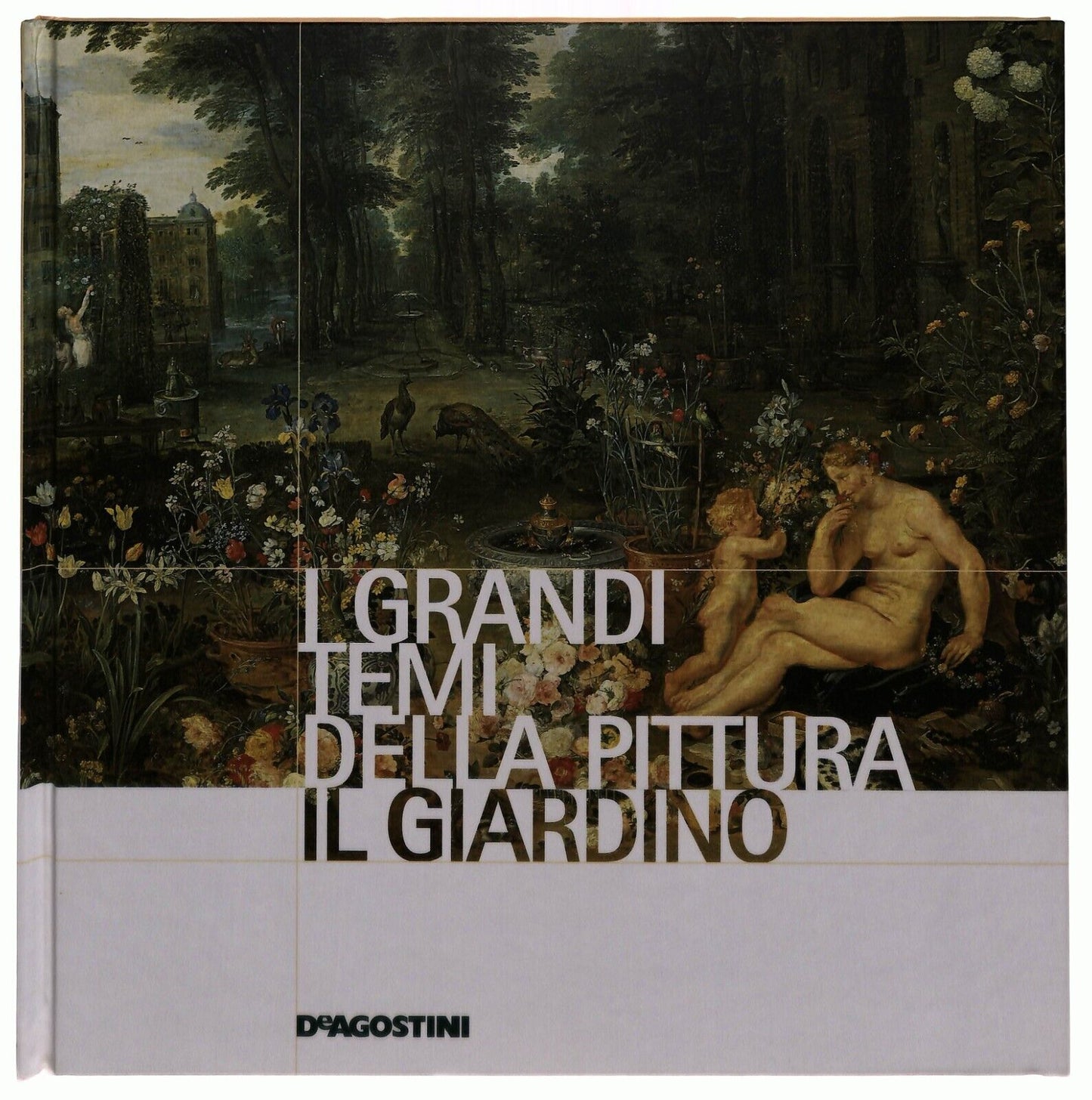 EBOND i Grandi Temi Della Pittura 45 Il Giardino Deagostini 2006 Libro LI035688