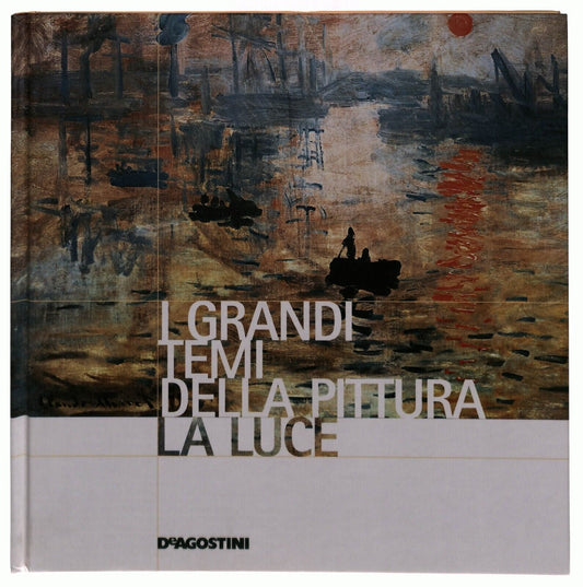 EBOND i Grandi Temi Della Pittura 43 La Luce De Agostini 2006 Libro LI035690