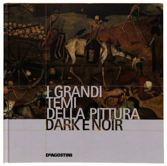 EBOND i Grandi Temi Della Pittura 42 Dark e Noir De Agostini 2006 Libro LI035691