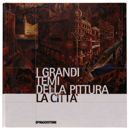 EBOND i Grandi Temi Della Pittura 7 La Citta De Agostini 2006 Libro LI035694