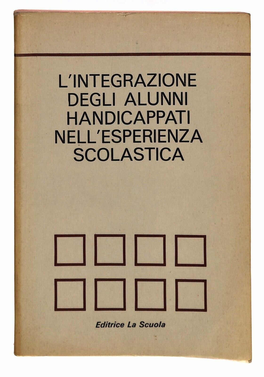 EBOND L'integrazione Degli Alunni Handicappati Scolastica 1977 Libro LI035720