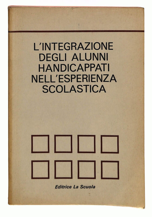 EBOND L'integrazione Degli Alunni Handicappati Scolastica 1977 Libro LI035720