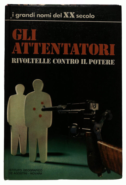 EBOND Gli Attentatori. Rivoltelle Contro Il Potere De Agostini Libro LI035756