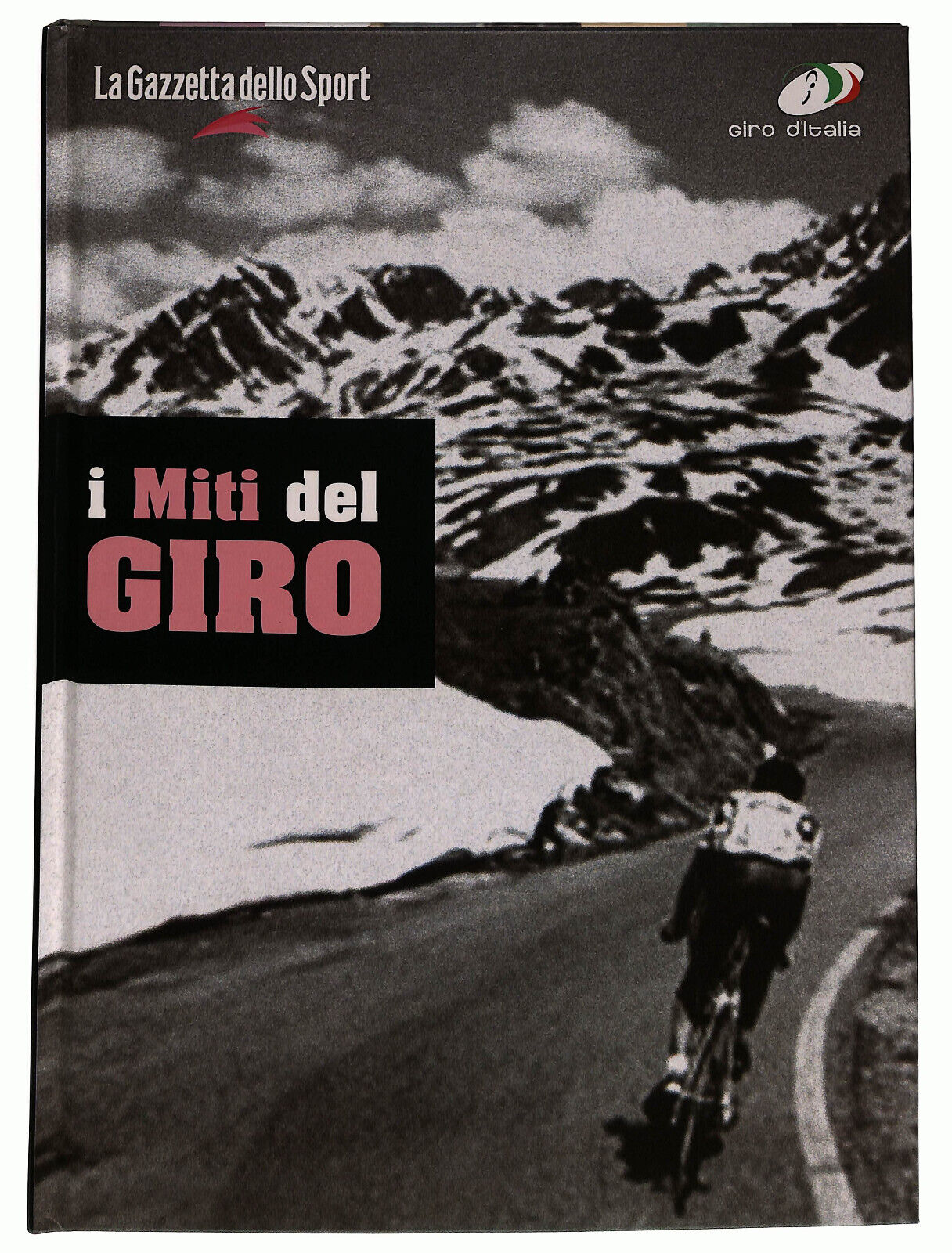 EBOND I Miti Del Giro La Gazzetta Dello Sport Libro LI035886