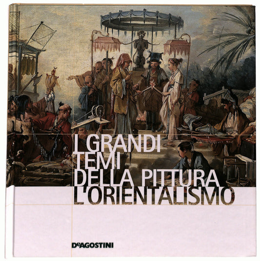EBOND I Grandi Temi Della Pittura N. 18 L'orientalismo Libro LI035942