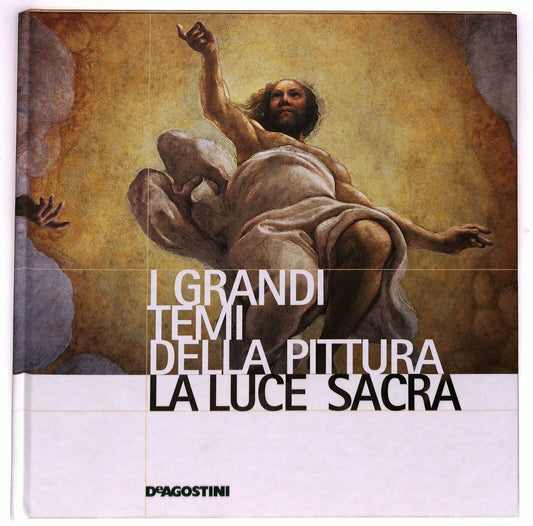 EBOND I Grandi Temi Della Pittura N. 10 La Luce Sacra Libro LI035968
