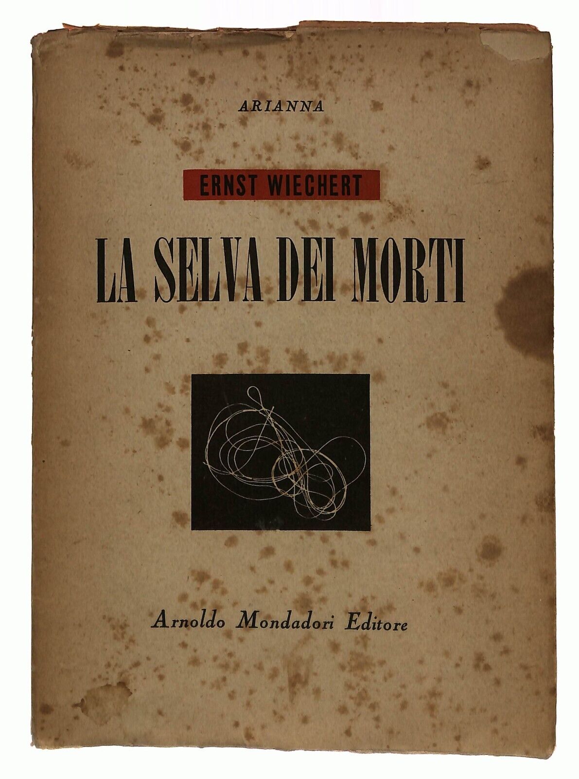 EBOND La Selva Dei Morti Ernest Wiechert Arianna Mondadori 1947 Libro LI036055