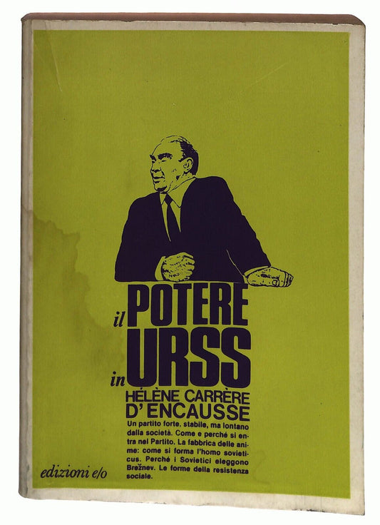EBOND Il Potere In Urss Helene Carrere D'encausse 1981 Ediz. E/o Libro LI036065