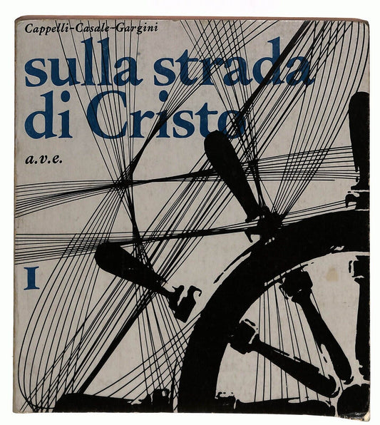 EBOND Sulla Strada Di Cristo Vol.1 Scuola Ii Superiore 1972 Libro LI036095