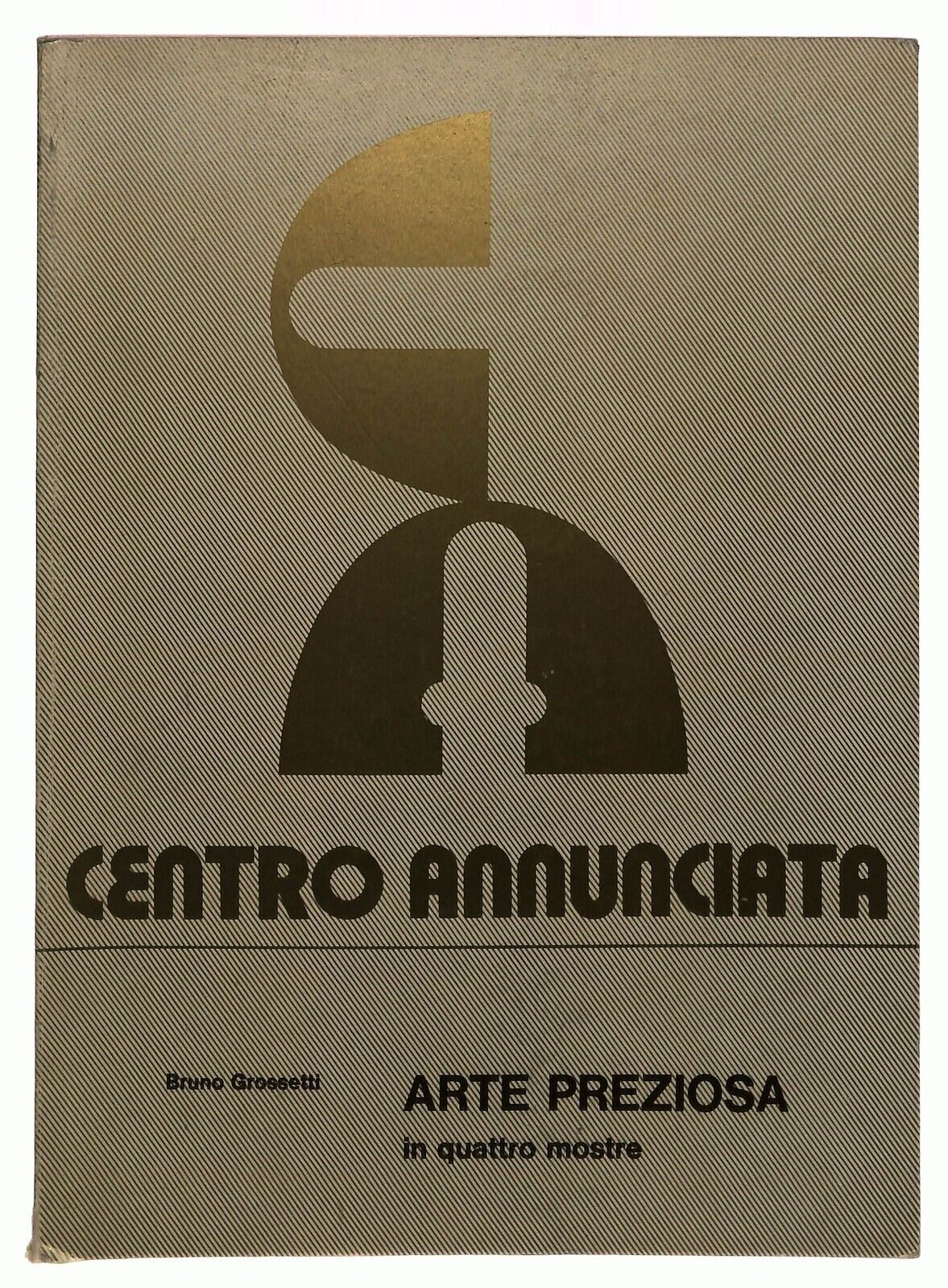 EBOND Arte Preziosa Bruno Grossetti Galleria Annuciata 1983 Libro LI036112