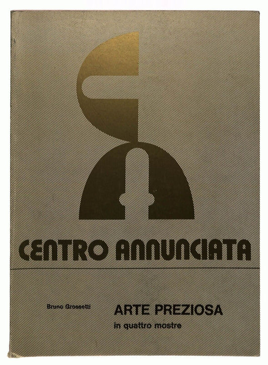 EBOND Arte Preziosa Bruno Grossetti Galleria Annuciata 1983 Libro LI036112