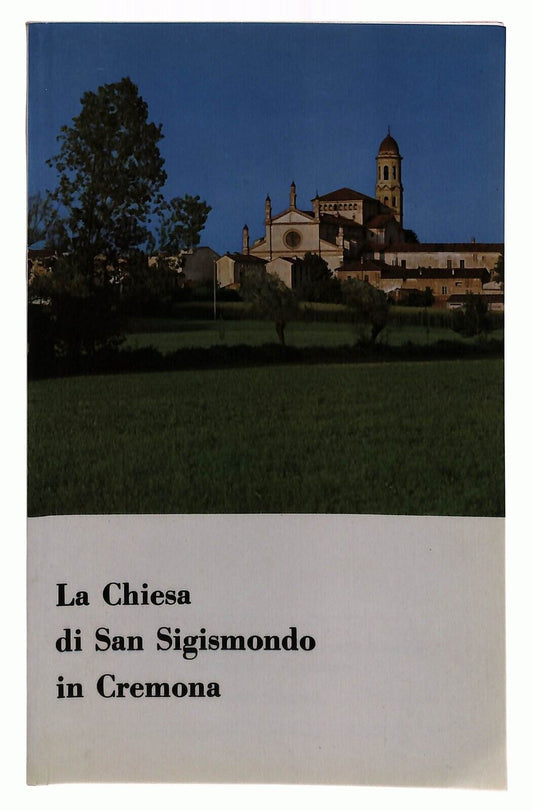 EBOND La Chiesa Di San Sigismondo In Cremona Franco Voltini Libro LI036128