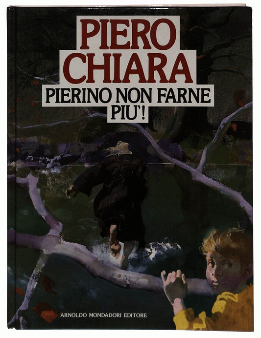 EBOND Pierino Non Farne Piu! Piero Chiara 1987 Libro LI036139