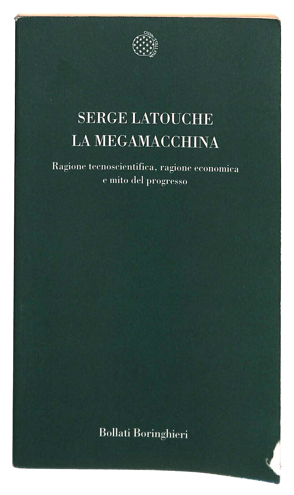 EBOND La Megamacchina Serge Latouche Bollati Boringhieri 2000 Libro LI036211