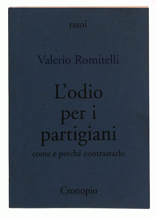 EBOND L'odio Per i Partigiani Come e Perche Contrastarlo 2007 Libro LI036219