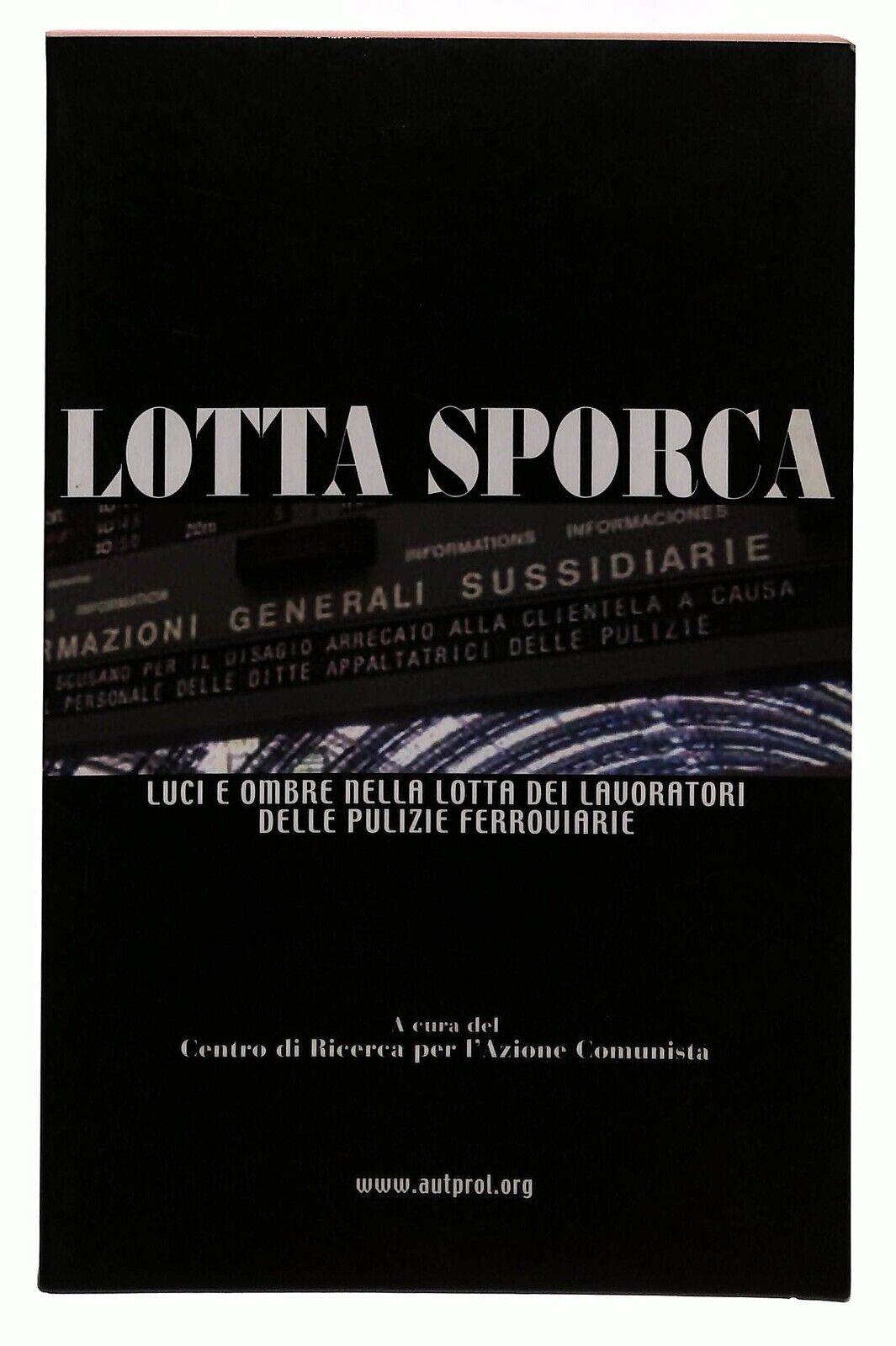EBOND Lotta Sporca. Luci e Ombre Della Lotta Dei Lavoratori 2002 Libro LI036221