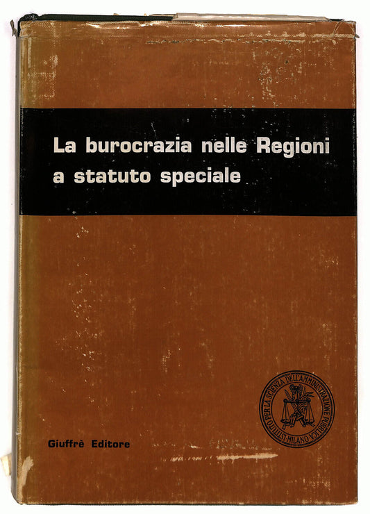 EBOND La Burocrazia Nelle Regioni e Statuto Speciale Giuffre Ed. Libro LI036478