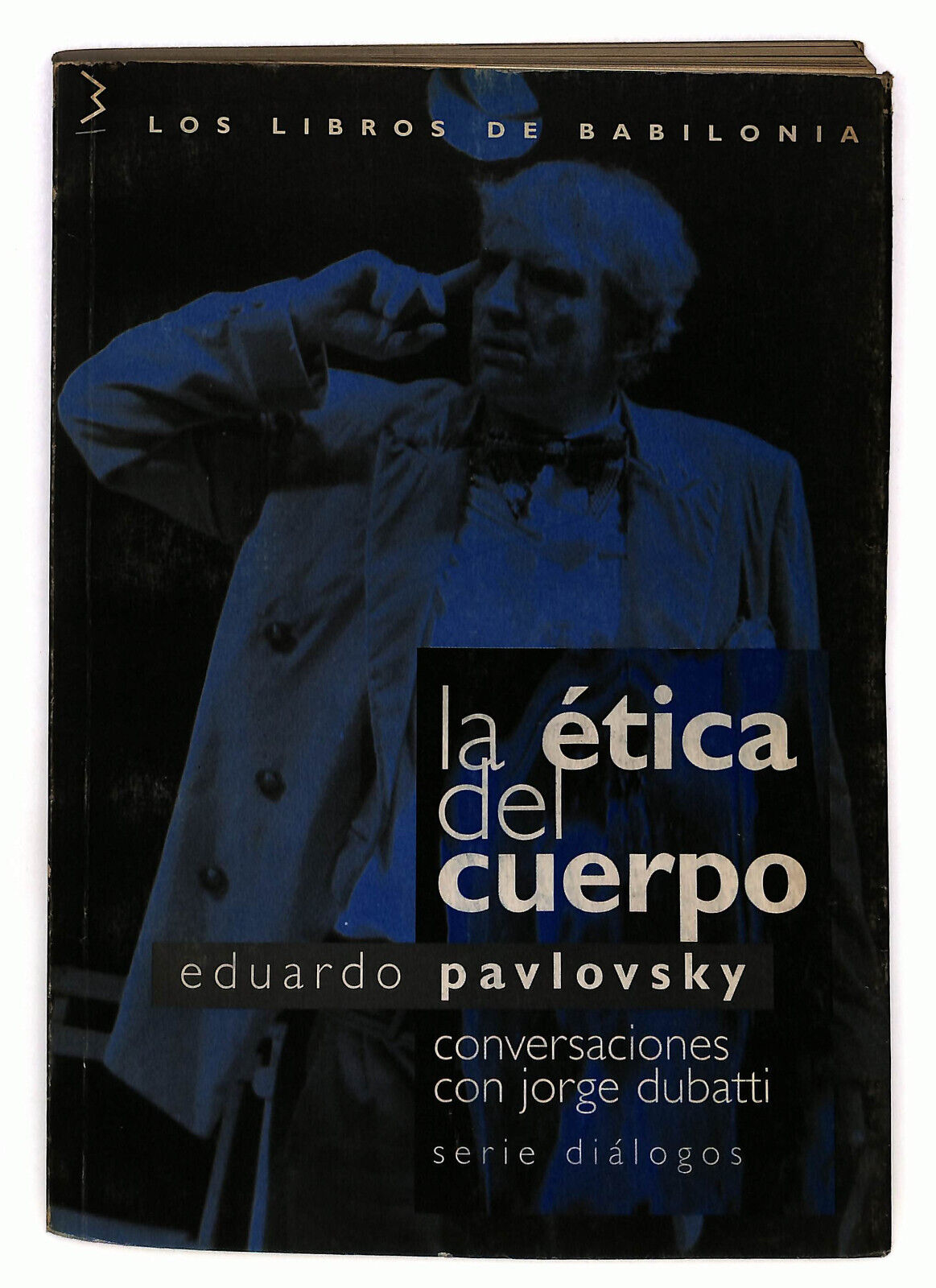 EBOND La Etica Del Cuerpo Di Eduardo Pavlovsky Libro LI036481