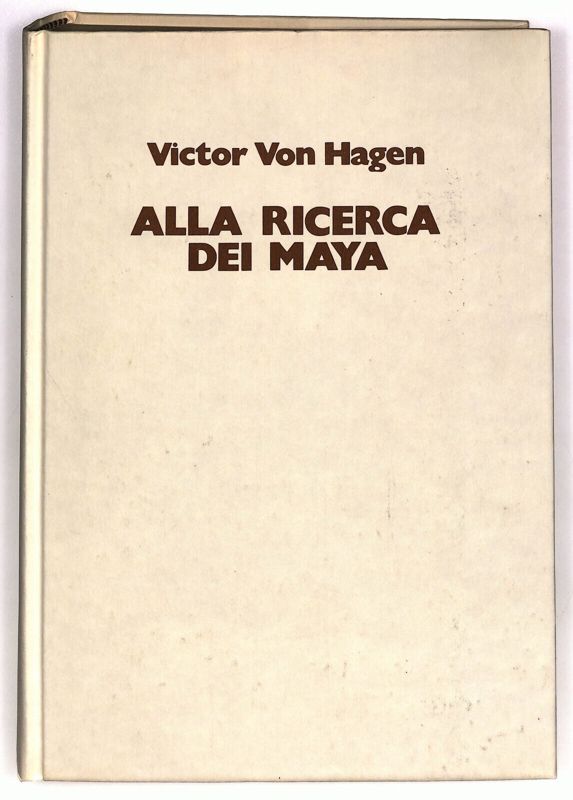 EBOND Alla Ricerca Dei Maya Di Victor Von Hagen Libro LI036486