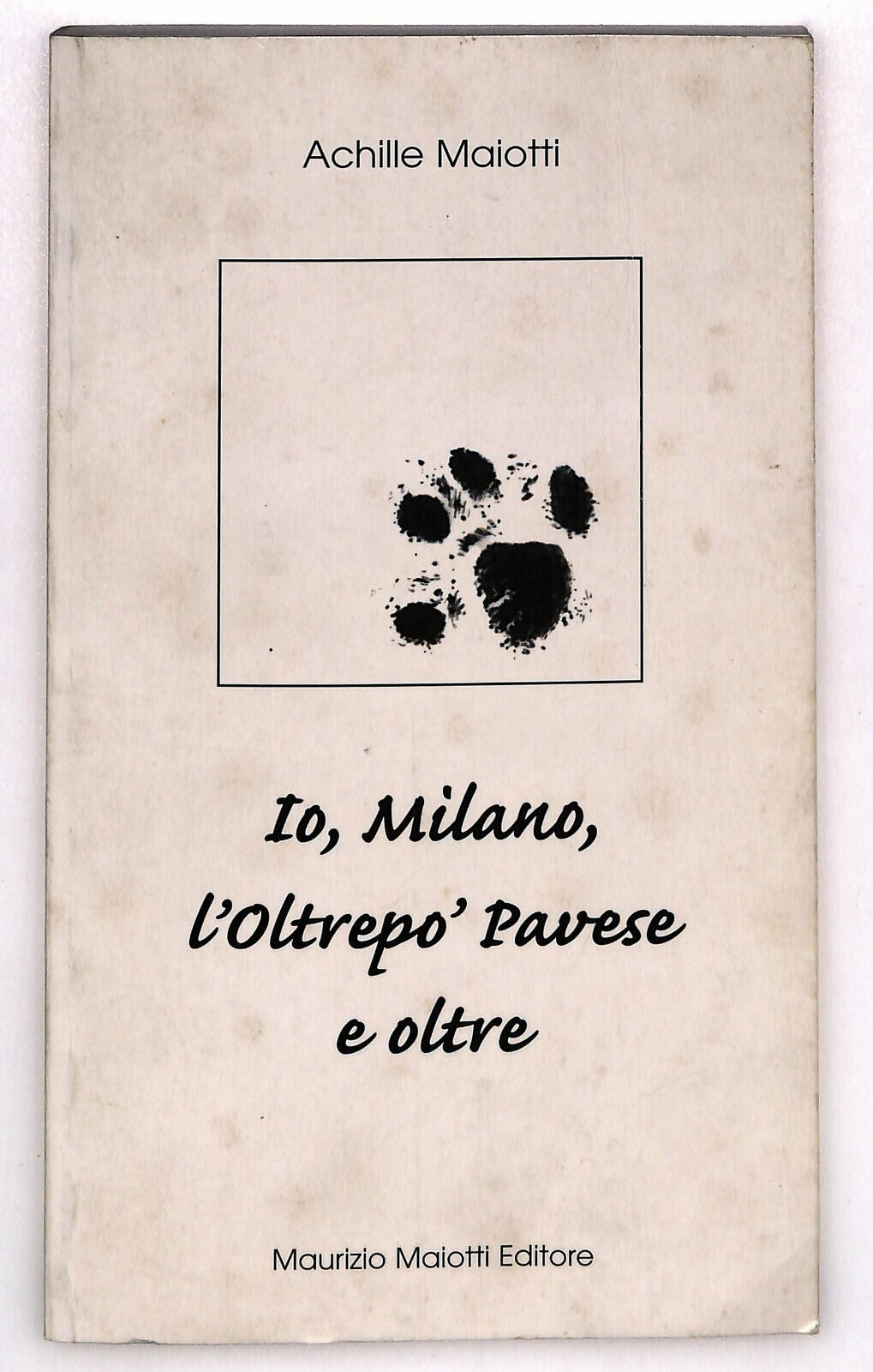 EBOND Io, Milano, L'oltreo' Pavese e Oltre Achille Maiotti 1999 Libro LI036518